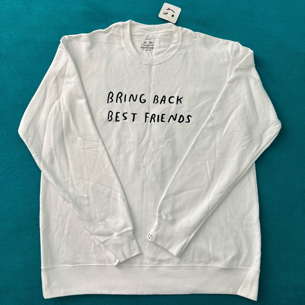 Bring Back Best Friends White Sweatshirt